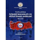 Toplumda İçişleri Bakanlığı ve Mülki İdare Amirleri Algısı - Rapor 1 -Kolektif