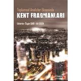 Toplumsal Analizler Ekseninde Kent Fragmanları - Ali Esgin