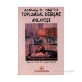 Toplumsal Değişme Anlayışı - Anthony D. Smith