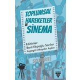 Toplumsal Hareketler ve Sinema - Beril Ekşioğlu Sarılar & Ayşegül Akaydın Aydın