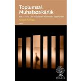 Toplumsal Muhafazakarlık - Ayşegül Kurtoğlu