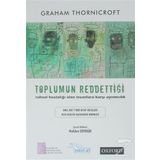 Toplumun Reddettiği: Ruhsal Hastalığı Olan İnsanlara Karşı Ayrımcılık - Graham Thornicroft