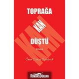 TOPRAĞA KAN DÜŞTÜ - ÖMER OSMAN ERENDORUK