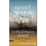 Toprağımızın Kokusu Filistin ve İsrail'in Sesleri - Kenize Mourad