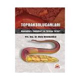TOPRAK SOLUCANLARI BIYOLOJILERI, EKOLOJILERI VE TÜRKİYE TÜRLERİ - METE MISIRLIOĞLU