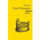 Törel Mektuplar - Lucius Annaeus Seneca Münevver Özgen