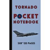 TORNADO POCKET NOTEBOOK: 5x8" 120 pages; English and Welsh personal details page, 119 edge-to-edge lined pages; Royal Air Force Tornado-themed cover