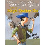 Tornado Slim and the Magic Cowboy Hat
