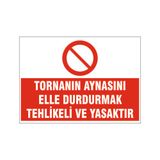 Tornanın Aynasını Elle Durdurmak Yasaktır, İsg Uyarı Levhası