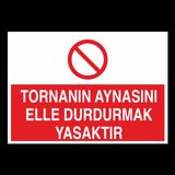Tornanın Aynasını Elle Durudrmak Yasaktır Uyarı Levhası 40x60cm