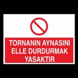 Tornanın Aynasını Elle Durudrmak Yasaktır Uyarı Levhası 60x90cm
