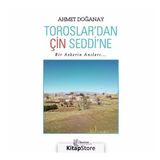 Toroslardan Çin Seddine - Ahmet Doğanay