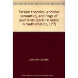 Torsion theories, additive semantics, and rings of quotients (Lecture notes in mathematics, 177)