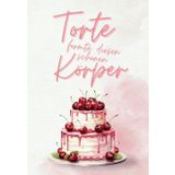 Torte formte diesen schönen Körper – Rezeptbuch zum Selberschreiben: Witziges DIY-Kochbuch für Backrezepte - 120 Rezepte zum persönlichen ... Bäcker, Hobbyköche, Frauen & Genießer