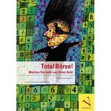 Total Börse!: Machen Sie mehr aus Ihrem Geld