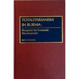 Totalitarianism in Burma: Prospects for Economic Development