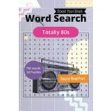 Totally 80s Word Search Puzzle Book: 780 Words - 52 Themed Puzzles for Adults Easy to Read Print with Solutions, Travel Size. Perfect for Vacation, ... Great gift idea! (Boost Your Brain)