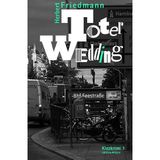 Toter Wedding: Kriminalroman