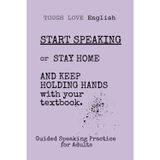 Tough Love English: Start Speaking or Stay Home: Minimalist English Journal | No Fluff, No Excuses, Just Your Words