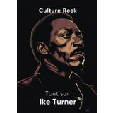Tout sur Ike Turner (Culture Rock - Français)