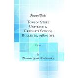 Towson State University, Graduate School Bulletin, 1980-1981, Vol. 14 (Classic Reprint)