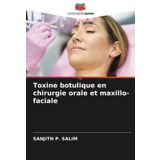 Toxine botulique en chirurgie orale et maxillo-faciale
