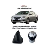 Toyota Corolla 5 Ileri Vites Topuzu + Vites Körüğü 2007-2012 Uyumlu