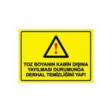 Toz Boyanın Kabin Dışına Yayılması Durumunda Derhal Temizlik İsg Uyarı Levhası Pvc A4 21X30 Cm