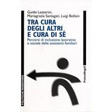 Tra cura degli altri e cura di sé. Percorsi di inclusione lavorativa e sociale delle assistenti familiari (Politiche migratorie)