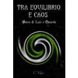 Tra Equilibrio e Caos: Giorni di Luce e Oscurità