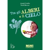 Tra gli alberi e il cielo. Miniromanzi ad alta leggibilità