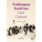 Trablusgarp Harbi’Nin Gizli Cephesi - Aziz Samih İlter