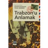 TRABZONU ANLAMAK - GÜVEN BAKIREZER;YÜCEL DEMIRER