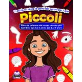 Traccia e colora le parti del corpo per i più piccoli, libro da colorare del corpo umano per bambini dai 2 ai 4 anni, dai 5 ai 7 anni: Quaderni di ... (materiale educativo per la prima infanzia)