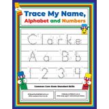 Trace My Name, Alphabet, and Numbers Workbook for Clarke: Letter and Number Tracing with Arrow Guides and Start Dots