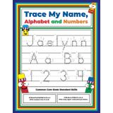 Trace My Name, Alphabet, and Numbers Workbook for Jaelynn: Letter and Number Tracing with Arrow Guides and Start Dots