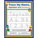 Trace My Name, Alphabet, and Numbers Workbook for Taytum: Letter and Number Tracing with Arrow Guides and Start Dots