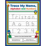 Trace My Name, Alphabet, and Numbers Workbook for Tristan: Letter and Number Tracing with Arrow Guides and Start Dots