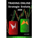 TRADING ONLINE STRATEGIE EVOLUTE 2025: LA TUA PRIMA MASTERCLASS (TRADING ONLINE STRATEGIES, Band 2)