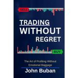 Trading Without Regret: The Art of Profiting Without Emotional Baggage