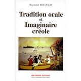 Tradition orale et imaginaire créole
