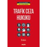 Trafik Ceza Hukuku Prof. Dr. Koray Doğan,Doç. Dr. Serkan Meraklı 5. Baskı, Ocak 2026