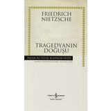 TRAGEDYANIN DOĞUŞU-CILTLI - FRIEDRICH WILHELM NIETZSCHE