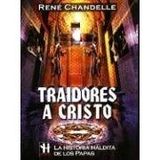 Traidores a Cristo/ Traitors of Christ: La Historia Maldita De Los Papas / The Cursed History of the Popes (Hermetica / Hermetic)