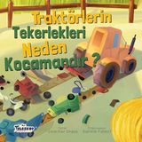 Traktörlerin Tekerlekleri Neden Kocamandır Neden Serisi