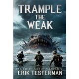 Trample the Weak: (A Beau Henry Novel): 1
