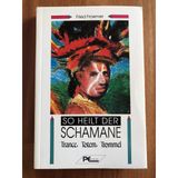 Trance, Trommel, Totem: So heilt der Schamane