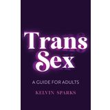 Trans Sex: A Guide for Adults