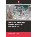 Transformar a educação: Inteligência Artificial, Motivação e ABP
