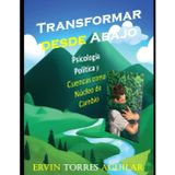 Transformar desde Abajo: Psicología Política y Cuencas como Núcleo de Cambio